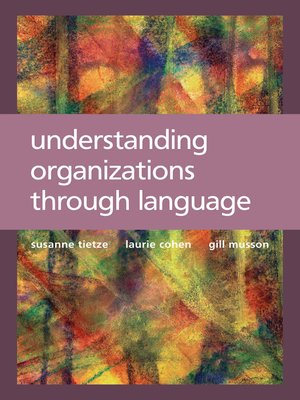 cover image of Understanding Organizations through Language